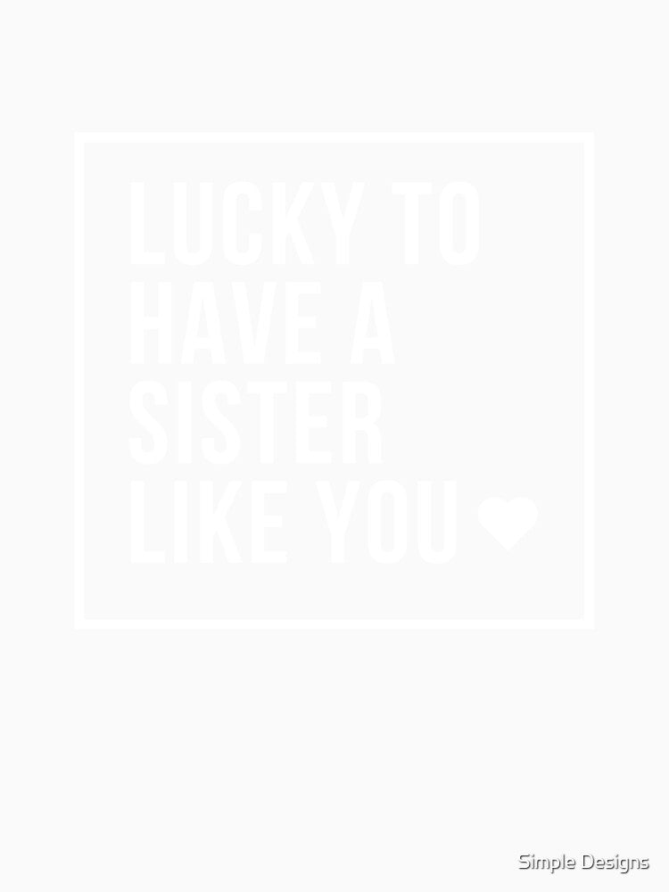 Lucky to Have a Sister Like You, Sister's Day Black by aivincible