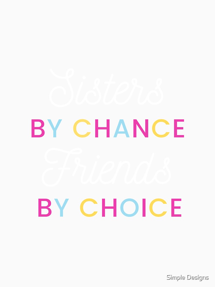 Sisters By Chance Friends By Choice, Sister's Day Black by aivincible