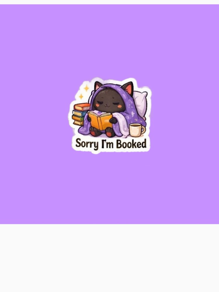 Sorry I’m Booked Cat by trippinimages