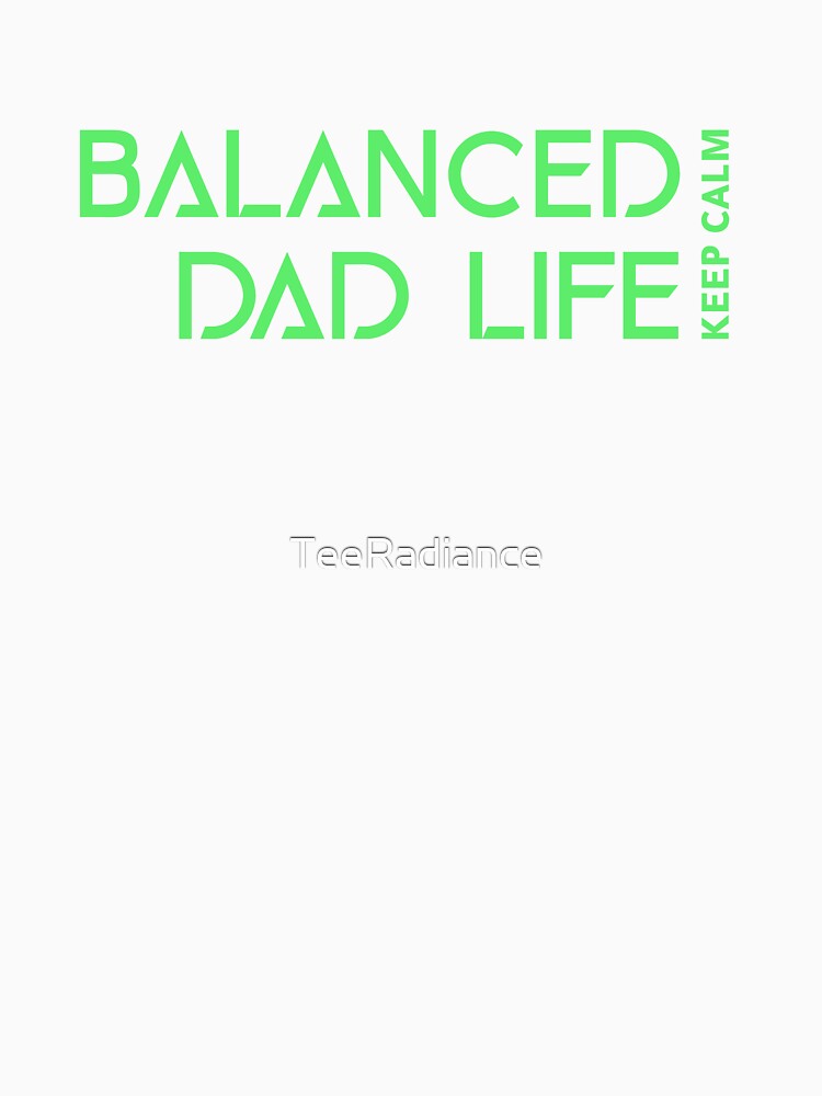 Balanced Dad Life Keep Calm Dad Mental Health by TeeRadiance