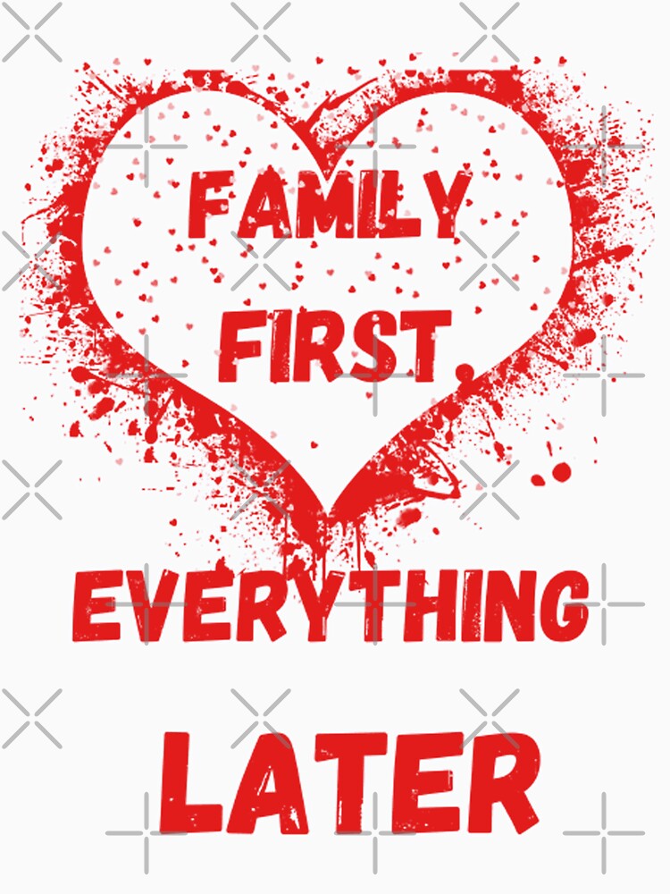 Family first, everything later. by DesignMod