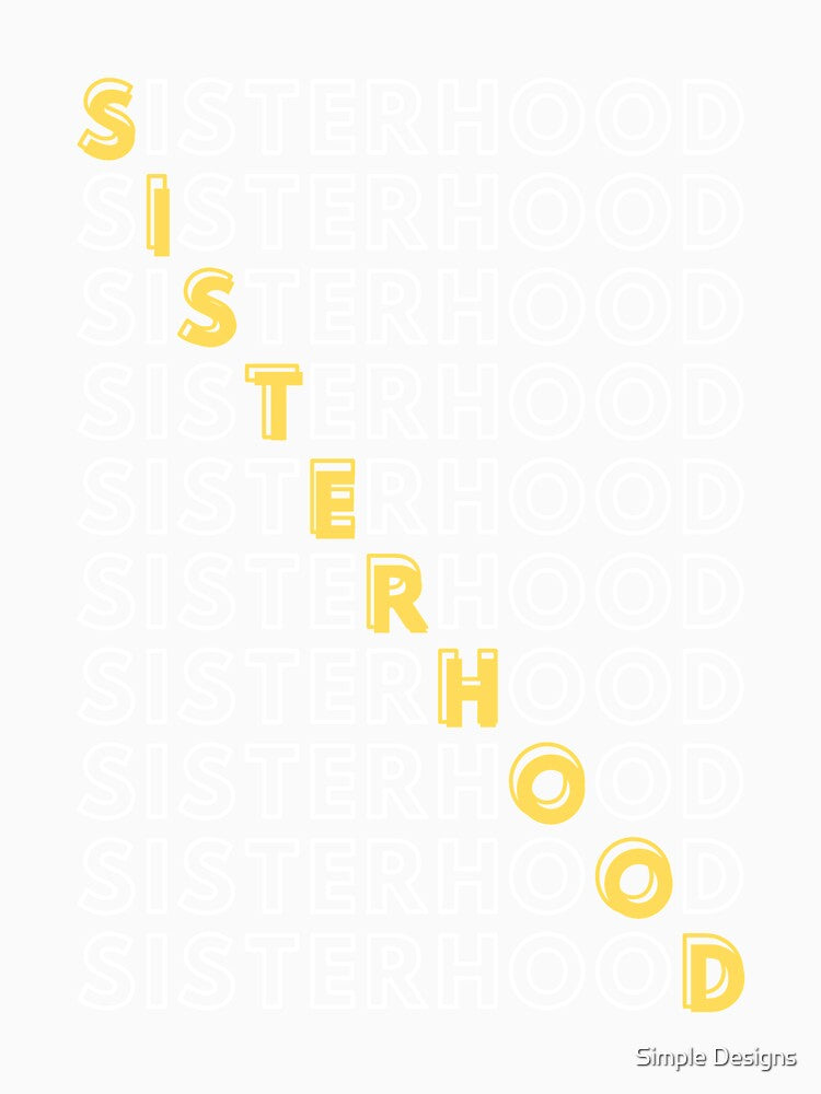 Sisterhood Yellow, Sister's Day Black by aivincible