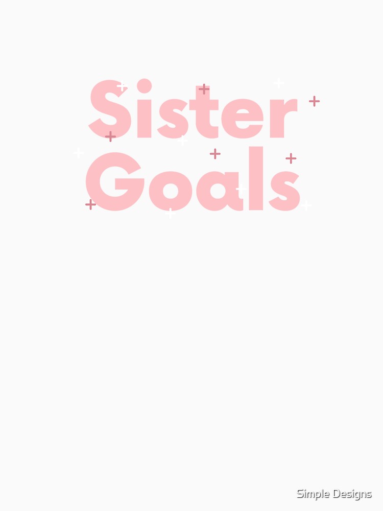 Sister Goals, Sister's Day by aivincible