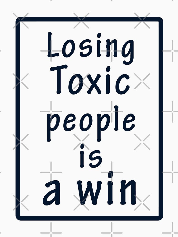 Losing Toxic People Is a WIN by yoyadesign