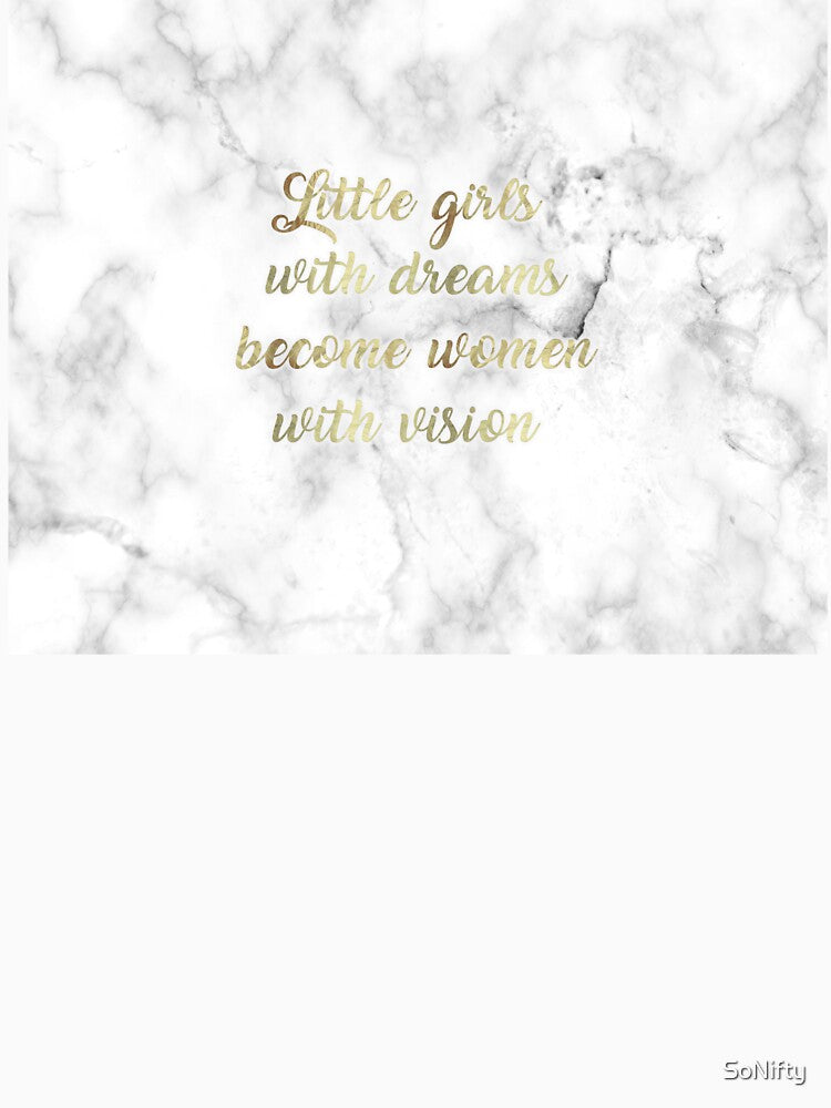 Little Girls With Dreams Become Women With Vision by SoNifty
