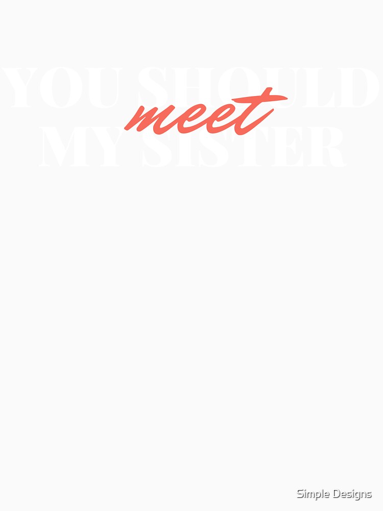 You Should Meet My Sister, Sister's Day Black by aivincible