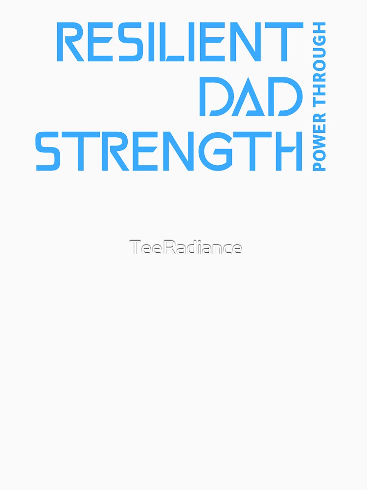 Resilient Dad Strength Power Through Dad Mental Health by TeeRadiance