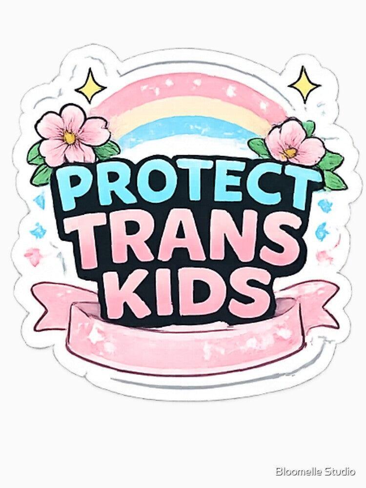 Protect Trans Kids Pride Design by Bloomelle Studio