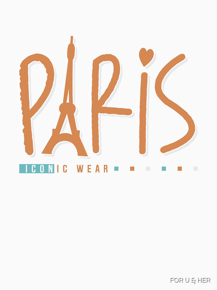 Paris Iconic Wear by FOR U & HER