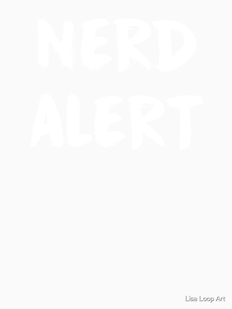 Nerd alert by Lisa Loop Art