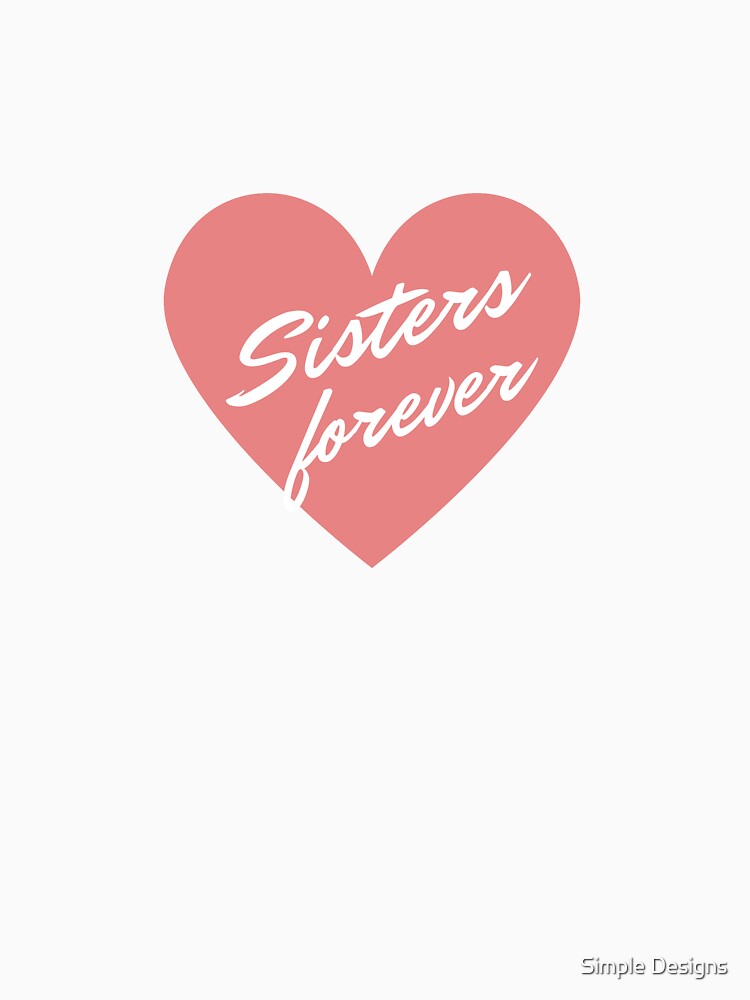 Sisters Forever Heart, Sister's Day by aivincible
