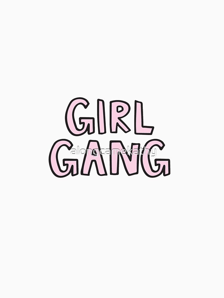 girl gang by alongcamekathy