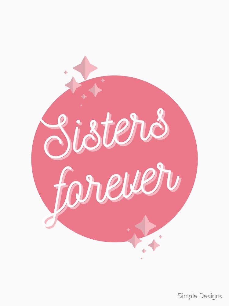 Sisters Forever Pink, Sister's Day Black by aivincible