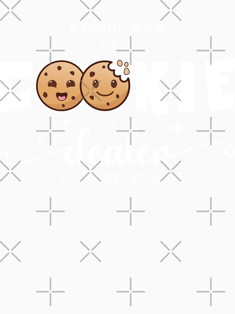Proud Mom Of A Cookie Dealer I'll Hook You Up Cookie Seller by Nemcha-Tee
