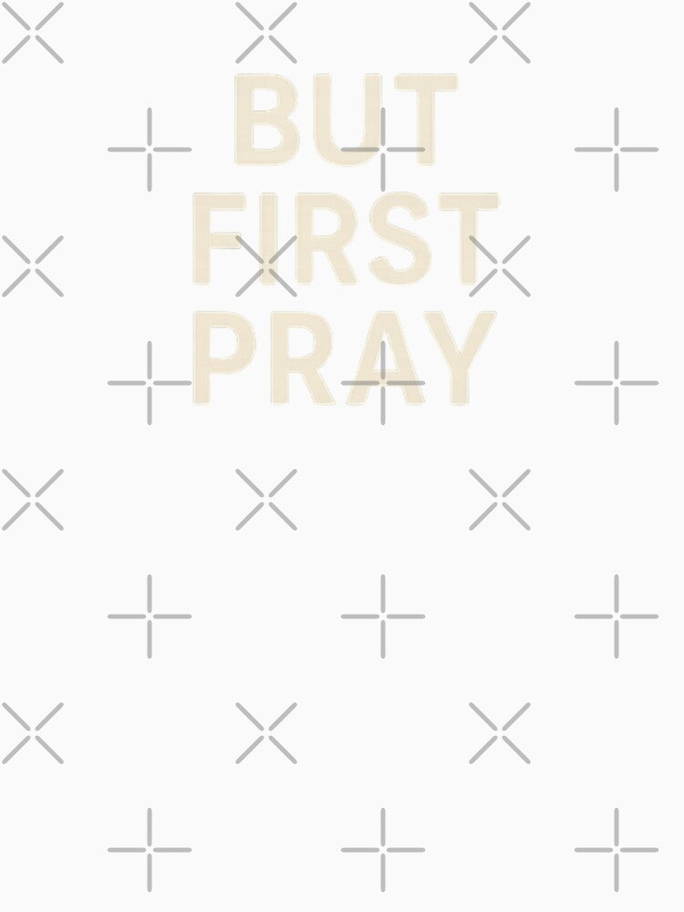 But First Pray by Pamahoa Designs