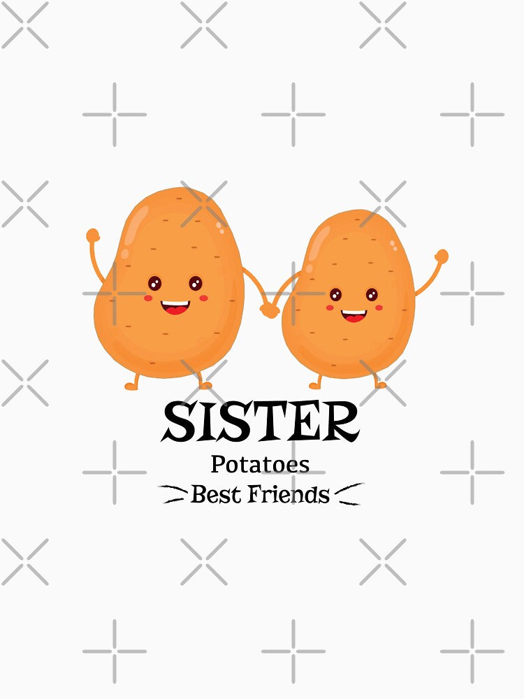 Sisters Best Friends - Best Big Sister - Love Little Sister - Potatoes Sister shirt - Best Friend Sister - My Sister shirt - Sister tee by happygiftideas