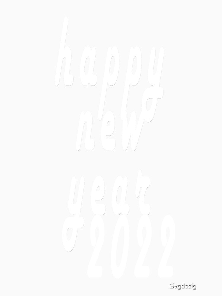 Happy new year 2022 t-shirt  New Years Party T-shirt by Svgdesig⭐⭐⭐⭐⭐