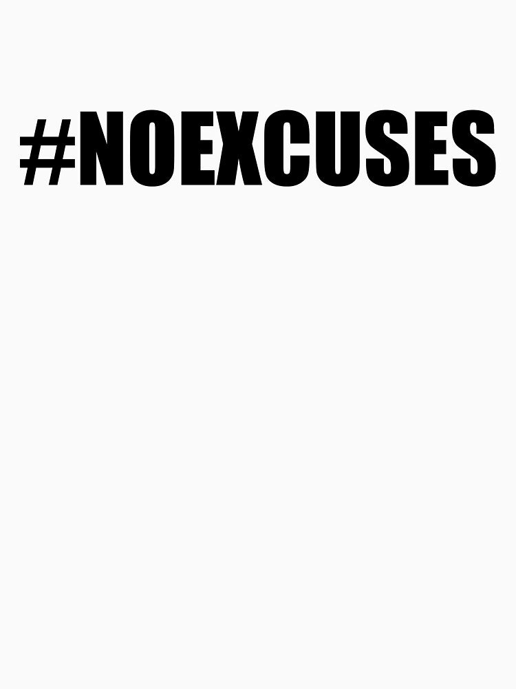 No Excuses Hashtag by maniacfitness