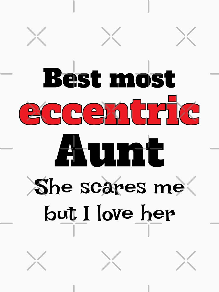 Best Most Eccentric Aunt - Eccentric Aunt Shirt - Crazy Aunt Shirt 0 Crazy Aunt tshirt - Crazy Aunt Birthday - Best Aunt tee by happygiftideas