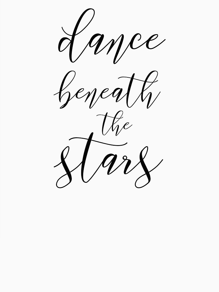 Dance Beneath The Stars, Quote prints, quotes by MentDesigns