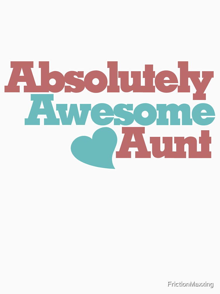 Awesome Aunt by FrictionMaxxing