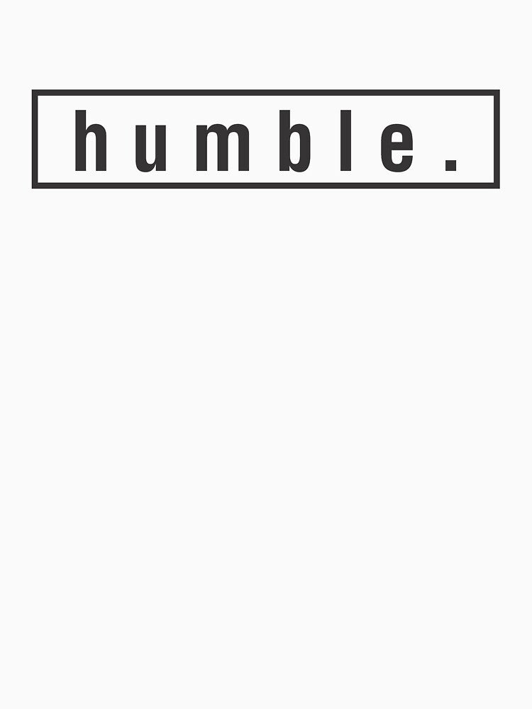 Stay Humble by phlux
