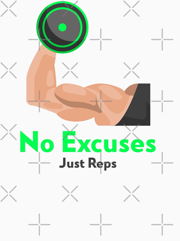 No Excuses | Just Reps by RandisTees