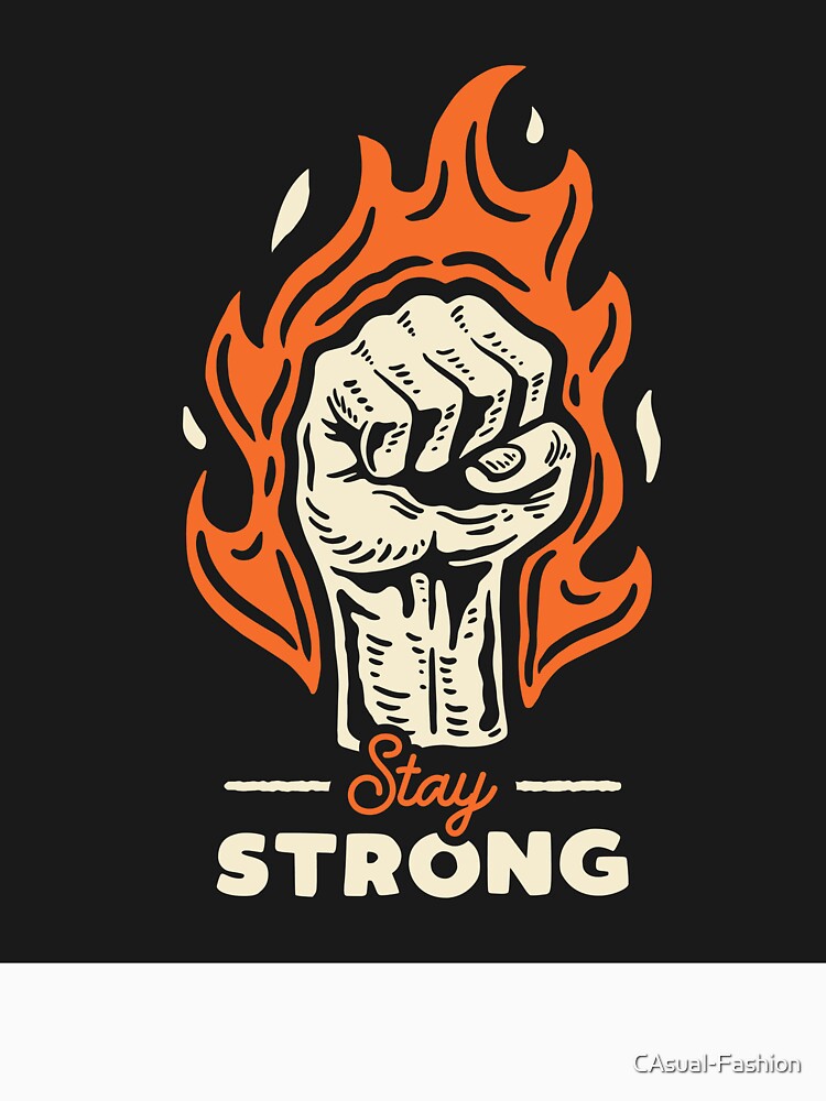 Stay Strong by CAsual-Fashion