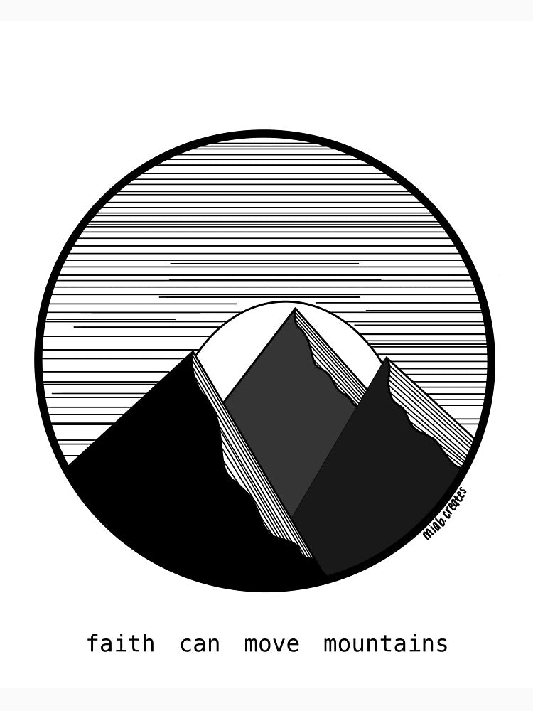 Faith can move mountains by fancyitup