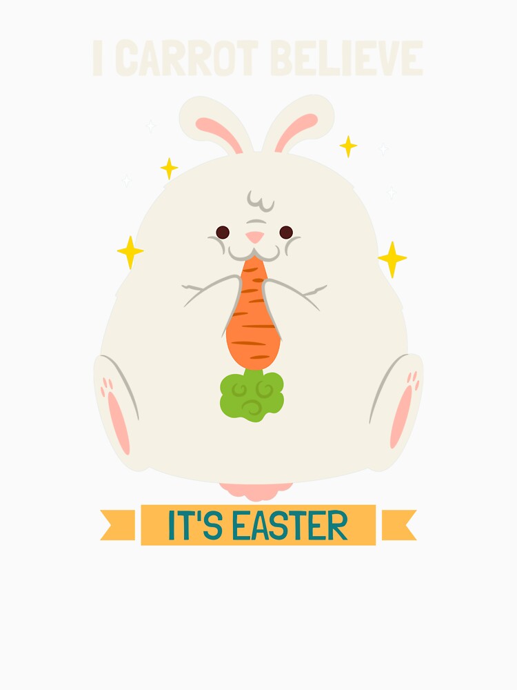 I Carrot Believe It's Easter Cute Bunny by Sho-Sho-Studios