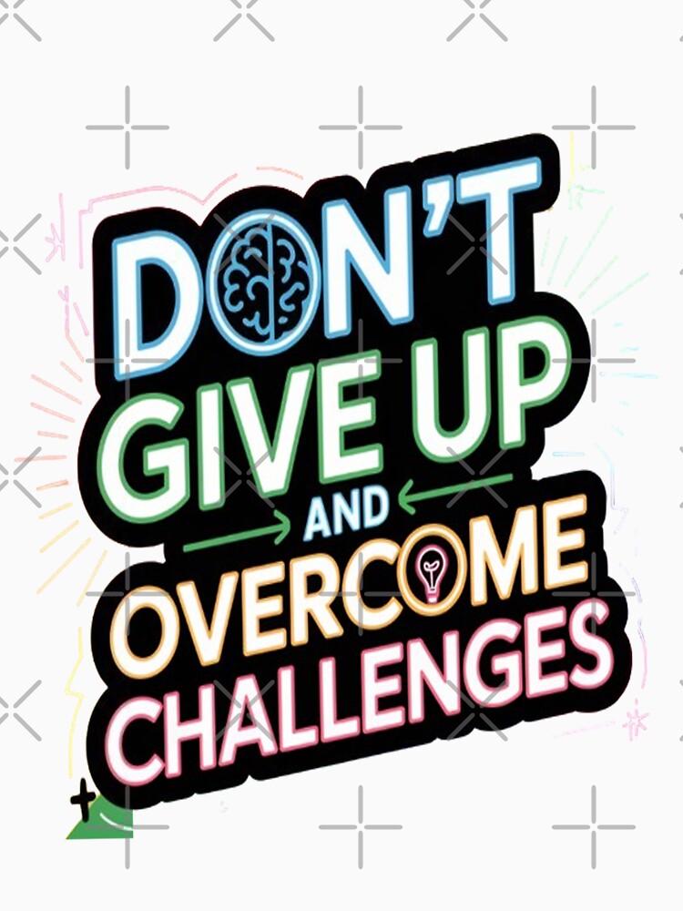 Don't lose hope and overcome challenges. by thechoice1
