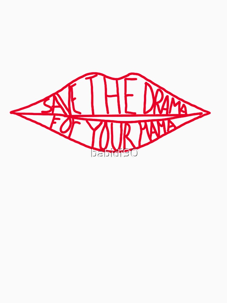 Save drama for your mama by babidi90