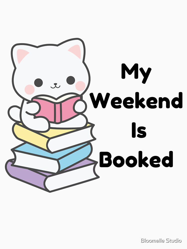 My Weekend Is Booked Cute Cat by Bloomelle Studio