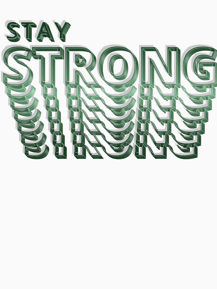 Stay Strong Inspirational Apparel Design by Myth Whisperers