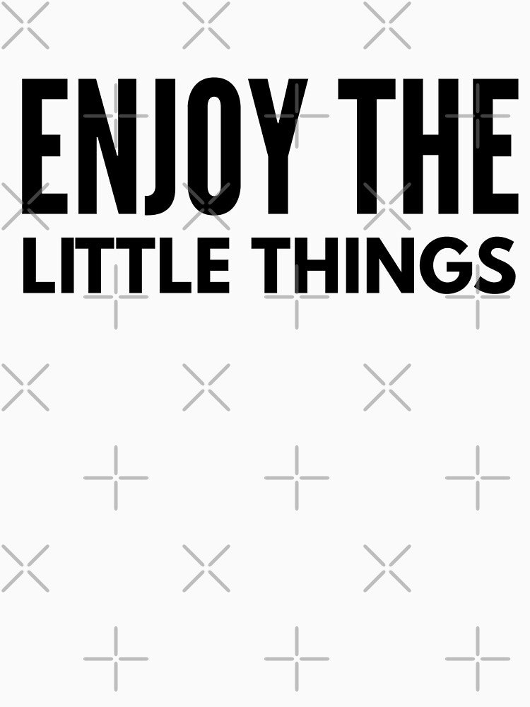 Enjoy The Little Things - Motivational Words by texteestore