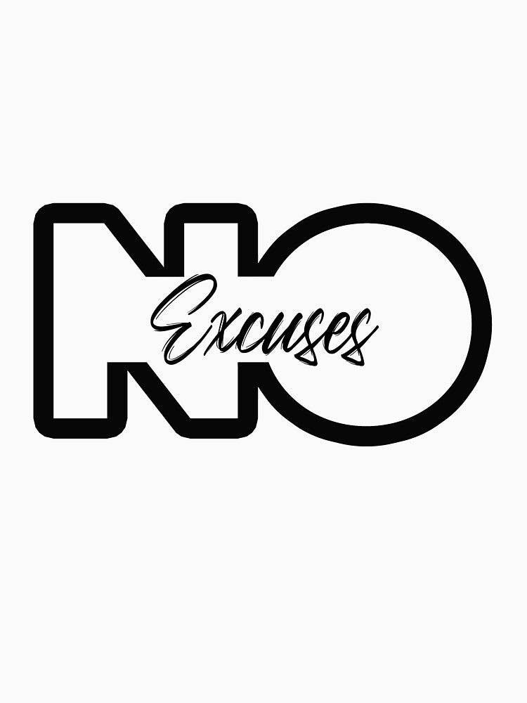 No Excuses by northshire