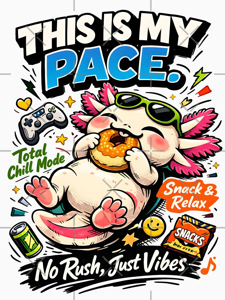 Sunday Mood Axolotl - This Is My Pace - Cute Kawaii Pink Salamander Eating Snack & Gaming - Chill Vibes Anti-Hustle Culture Aesthetic Art by Vivaan Studio by Vivaan Studio