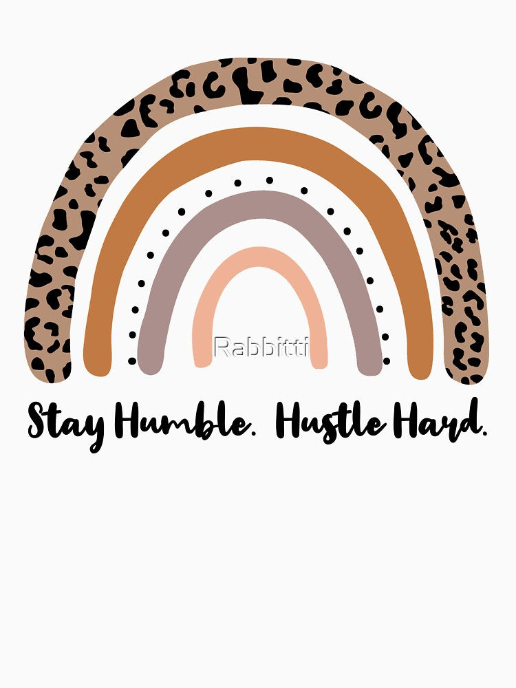 Stay Humble.  Hustle Hard.  Natural tones Rainbow. by Rabbitti