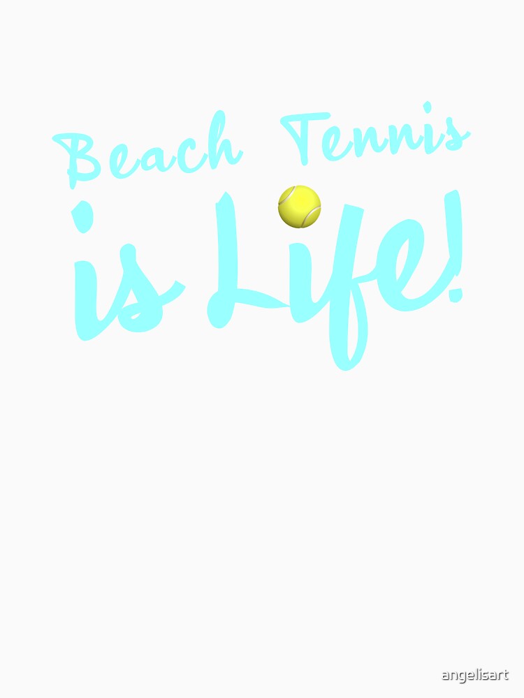 Beach Tennis is Life! Cyan Edition by angelisart