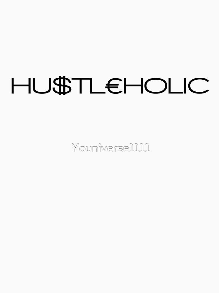 Hu$tleholic by Youniverse1111