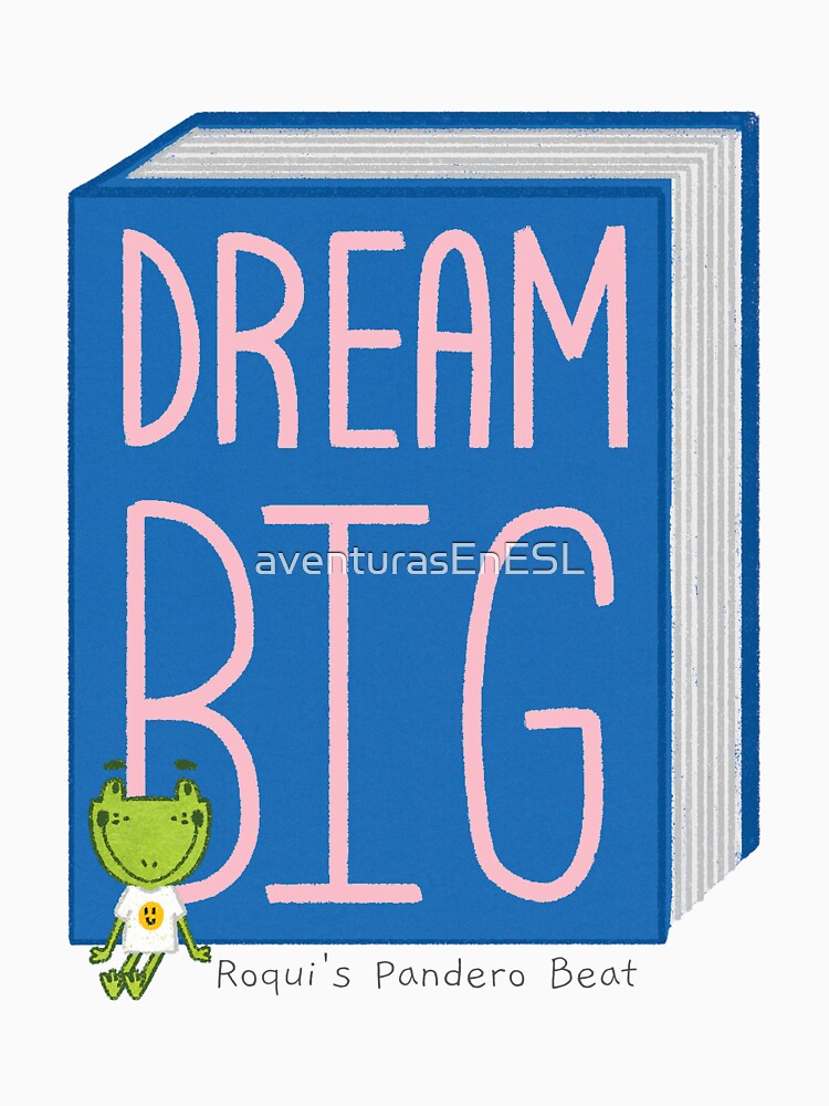 Dream Big Sticker from Book "Roqui's Pandero Beat" by aventurasEnESL