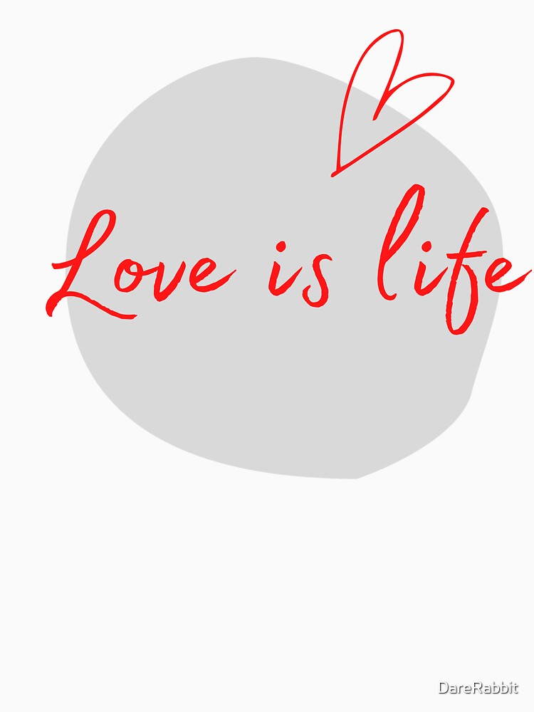 love is life by DareRabbit
