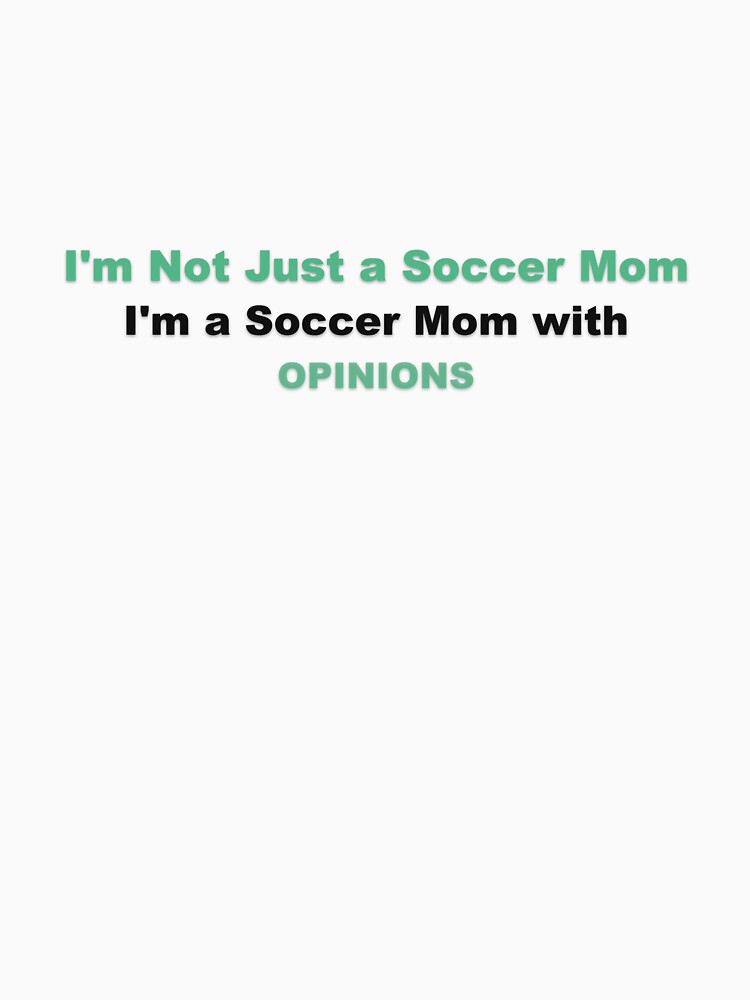 Not Just A Soccer Mom with Opinions by Grallanews
