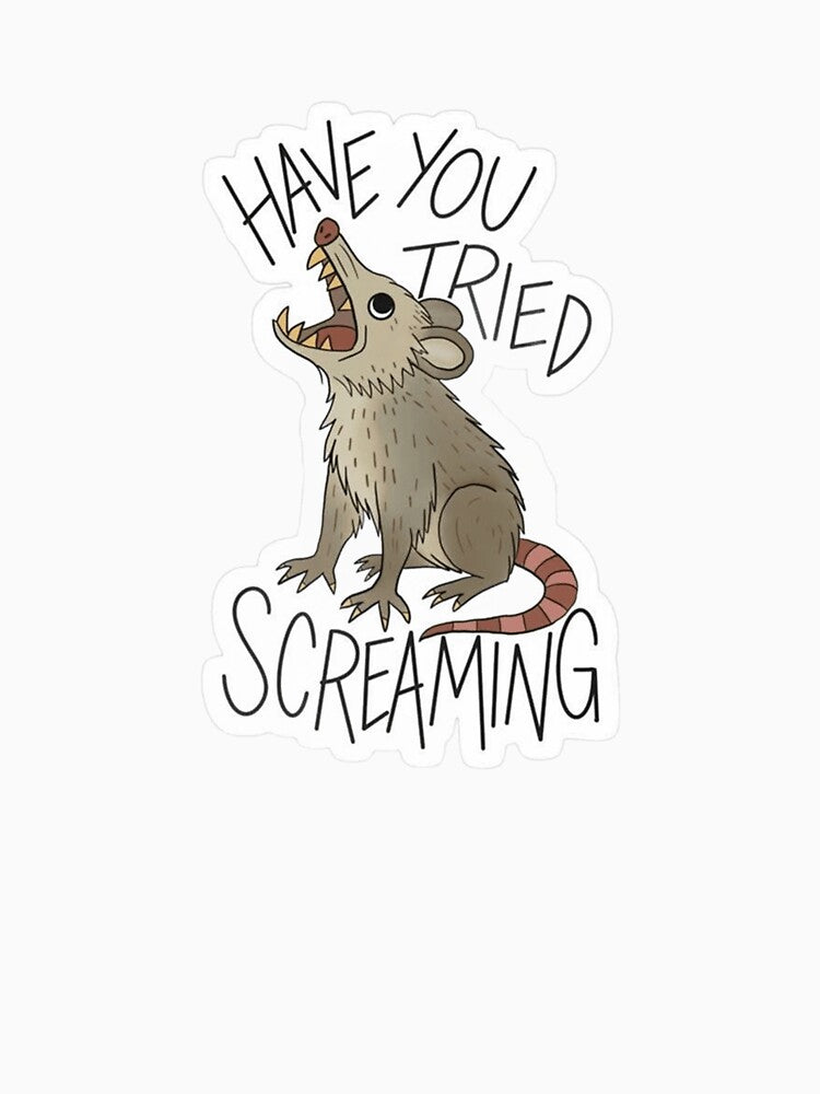 Screaming Opossum Meme - Have You Tried Screaming? by JossDesign15