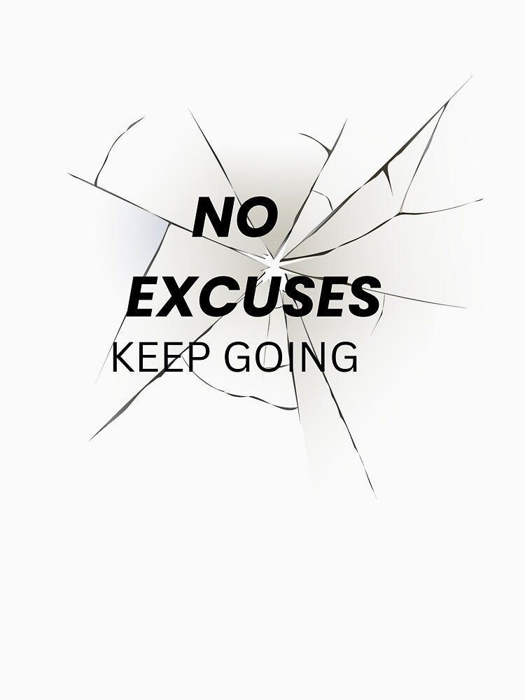 NO EXCUSES KEEP GOING -Bold minimal statement T-shirt by MoodTeeStudio