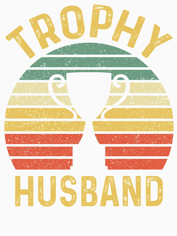 Trophy Husband Funny Marriage Anniversary Valentines Day by joykart
