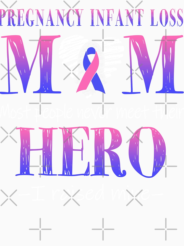 Proud Pregnancy Infant Loss Mom HERO I Raised Mine by Mnrshirley