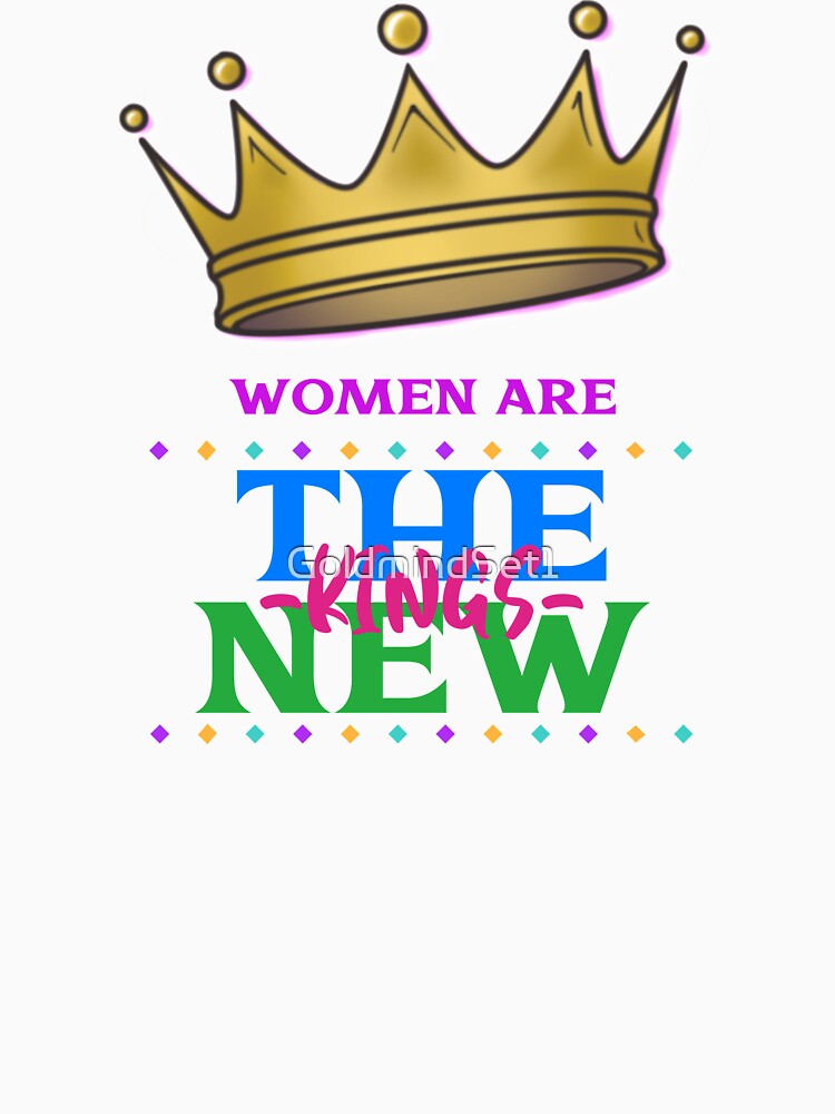 Women are the new kings by GoldmindSet1