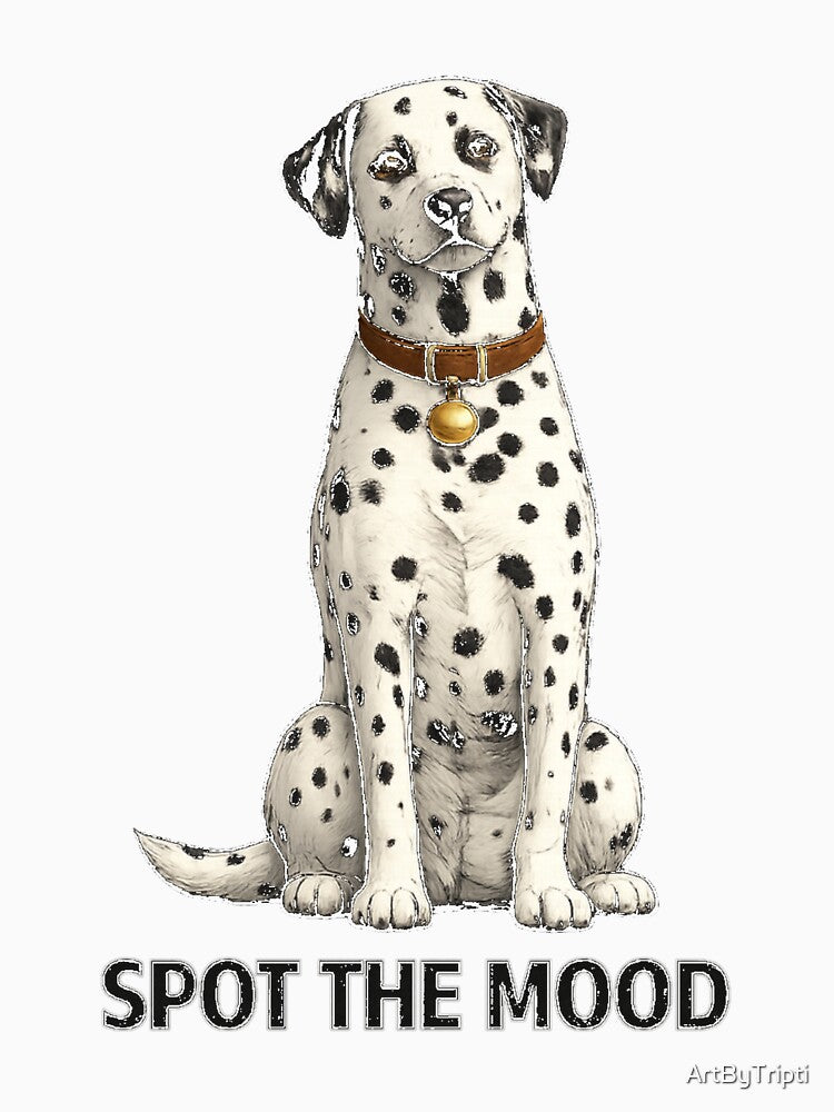 Dalmatian Dog Funny Pun Shirt - Spot The Mood Cute Spotted Puppy Gift for Dog Lovers Dog Mom Dog Dad Pet Owner by ArtByTripti