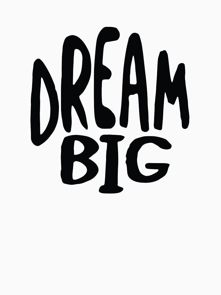 Dream Big by whyitsme